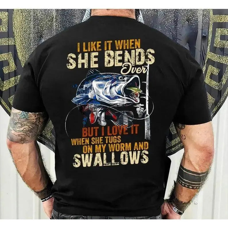 I Like It When She Bends Over But I Love It When She Swallows Funny Fishing Graphic T Shirt