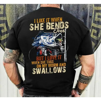 I Like It When She Bends Over But I Love It When She Swallows Funny Fishing Graphic T Shirt