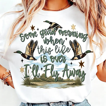 Some Years From Now When This Life Is Over Ill Fly Away Fishing Graphic T Shirt